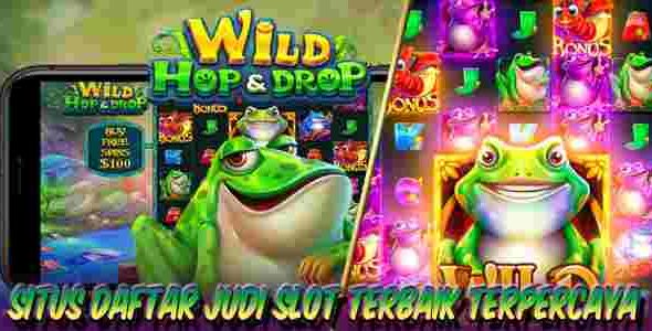 Situs Daftar Judi Slot Terbaik dan Terpercaya Mudah Menang Wild Hop & Drop