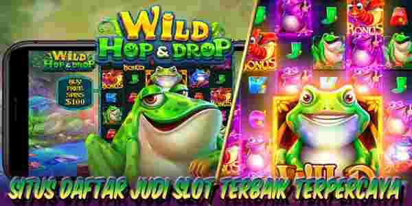 Situs Daftar Judi Slot Terbaik dan Terpercaya Mudah Menang Wild Hop & Drop